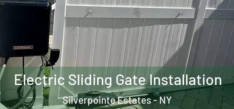  Electric Sliding Gate Installation Silverpointe Estates - NY