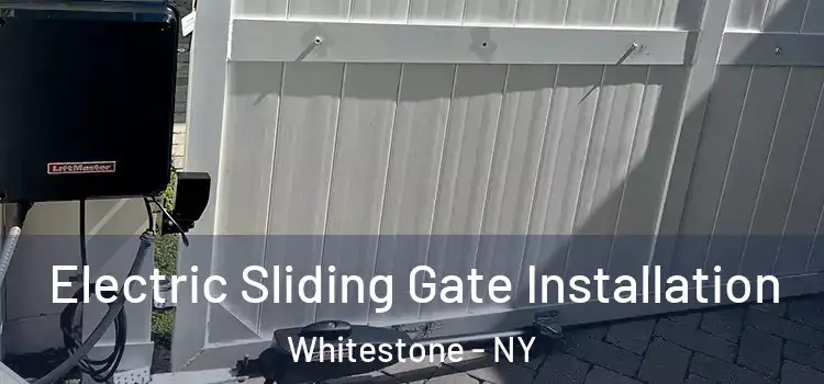 Electric Sliding Gate Installation Whitestone - NY