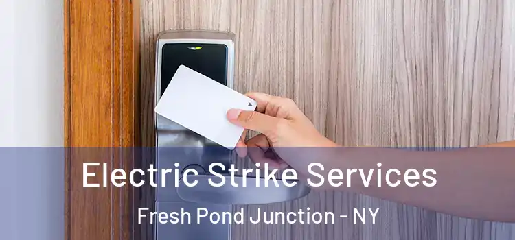 Electric Strike Services Fresh Pond Junction - NY