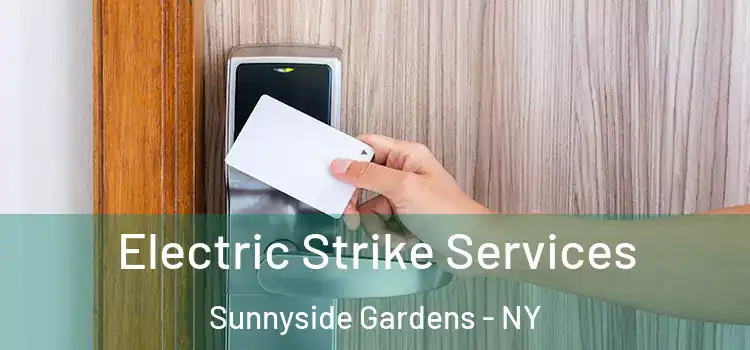 Electric Strike Services Sunnyside Gardens - NY
