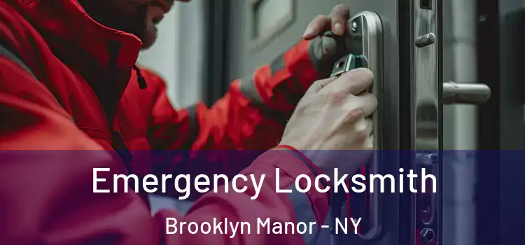 Emergency Locksmith Brooklyn Manor - NY