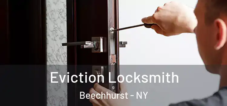 Eviction Locksmith Beechhurst - NY