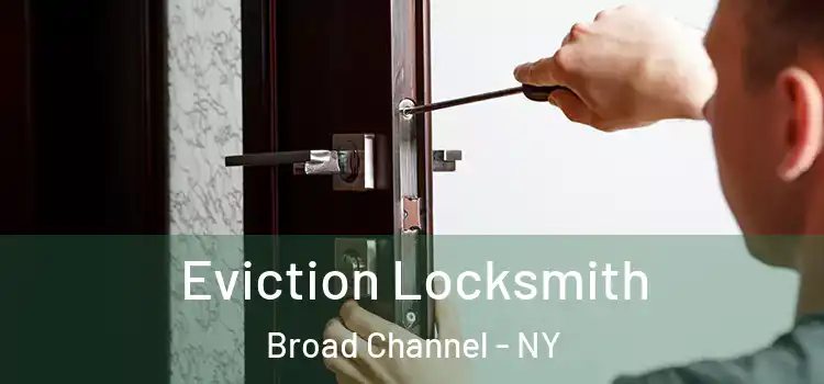 Eviction Locksmith Broad Channel - NY