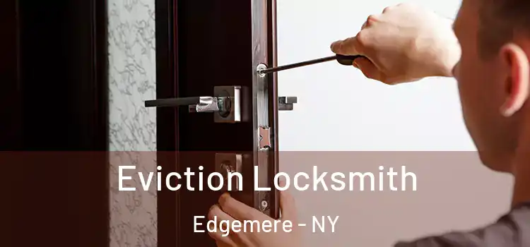 Eviction Locksmith Edgemere - NY