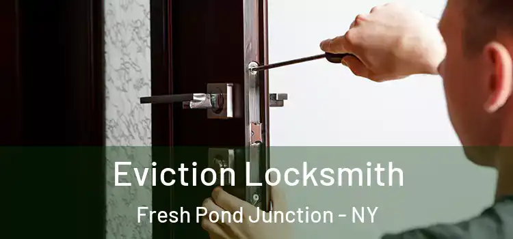 Eviction Locksmith Fresh Pond Junction - NY