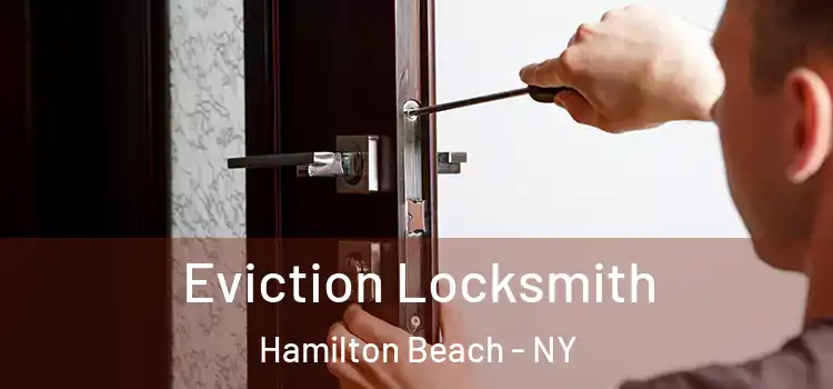 Eviction Locksmith Hamilton Beach - NY