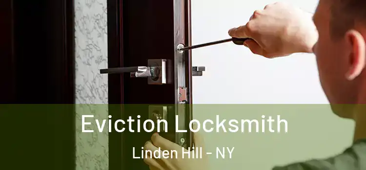  Eviction Locksmith Linden Hill - NY