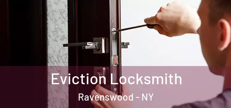  Eviction Locksmith Ravenswood - NY