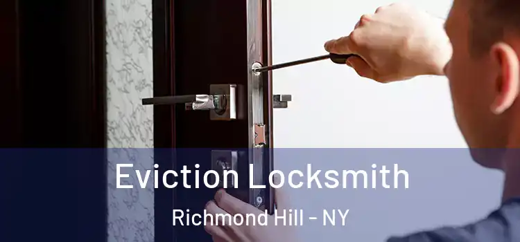  Eviction Locksmith Richmond Hill - NY