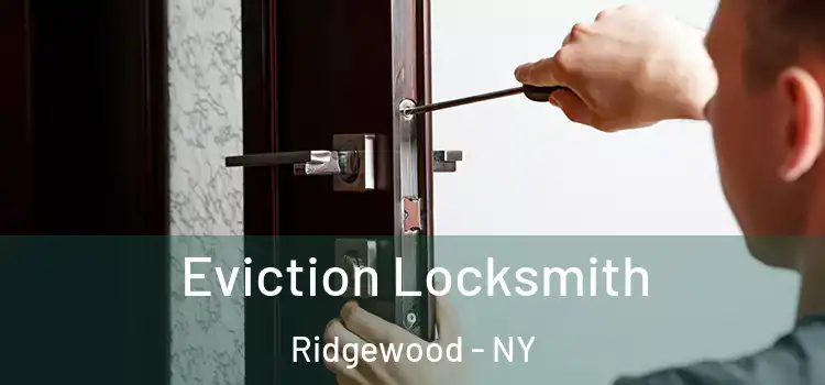 Eviction Locksmith Ridgewood - NY