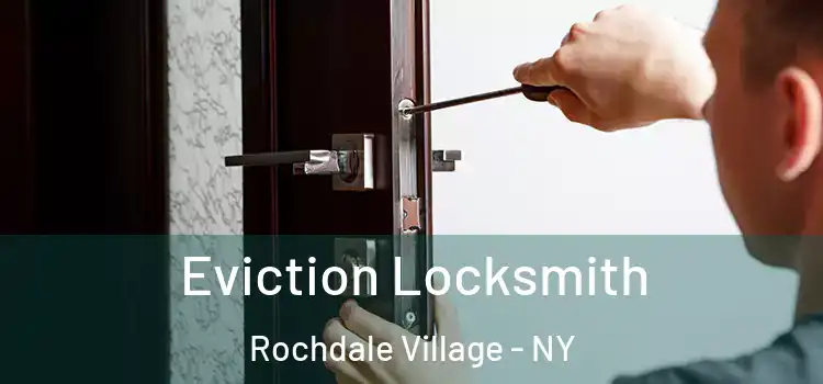 Eviction Locksmith Rochdale Village - NY