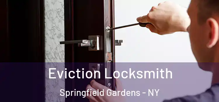  Eviction Locksmith Springfield Gardens - NY