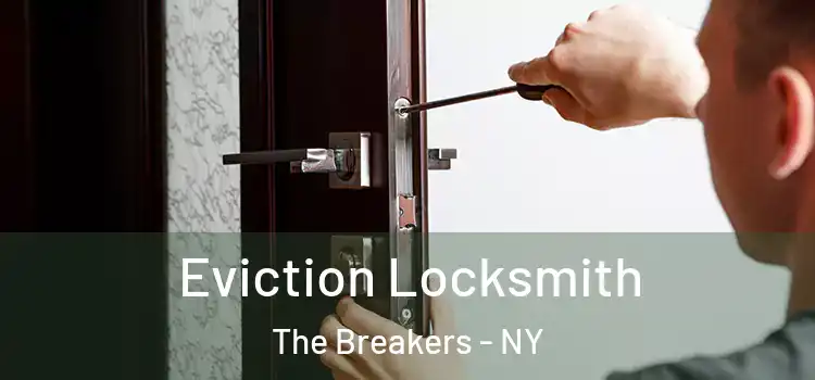 Eviction Locksmith The Breakers - NY