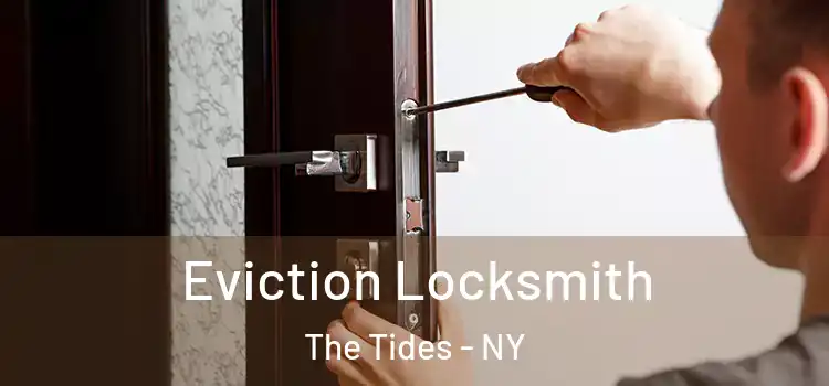 Eviction Locksmith The Tides - NY