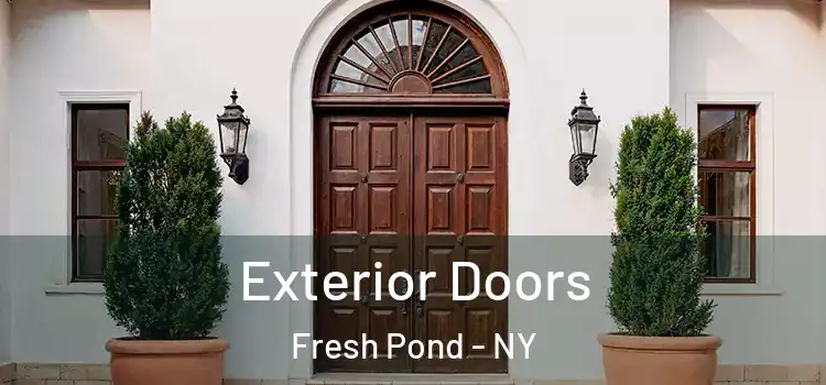  Exterior Doors Fresh Pond - NY