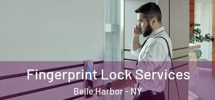 Fingerprint Lock Services Belle Harbor - NY