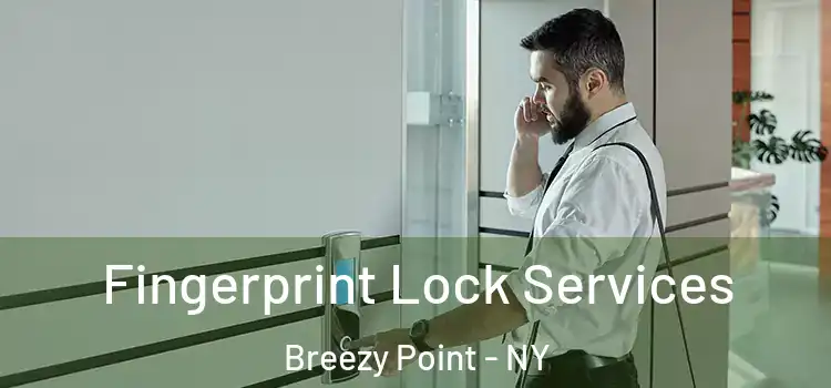 Fingerprint Lock Services Breezy Point - NY