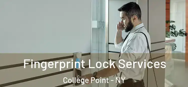  Fingerprint Lock Services College Point - NY