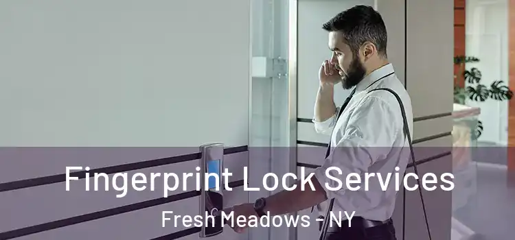 Fingerprint Lock Services Fresh Meadows - NY