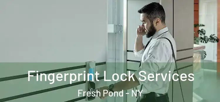  Fingerprint Lock Services Fresh Pond - NY