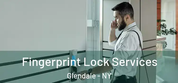  Fingerprint Lock Services Glendale - NY