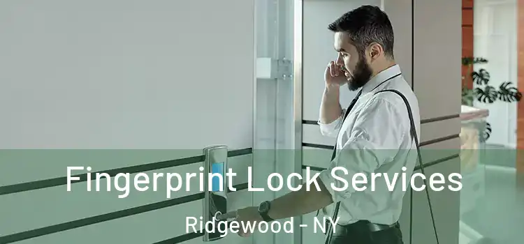  Fingerprint Lock Services Ridgewood - NY
