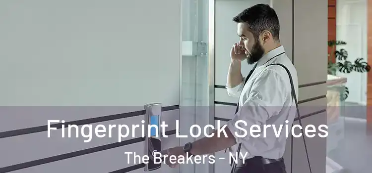 Fingerprint Lock Services The Breakers - NY