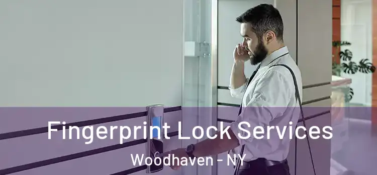 Fingerprint Lock Services Woodhaven - NY