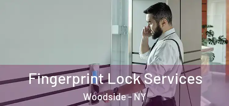Fingerprint Lock Services Woodside - NY