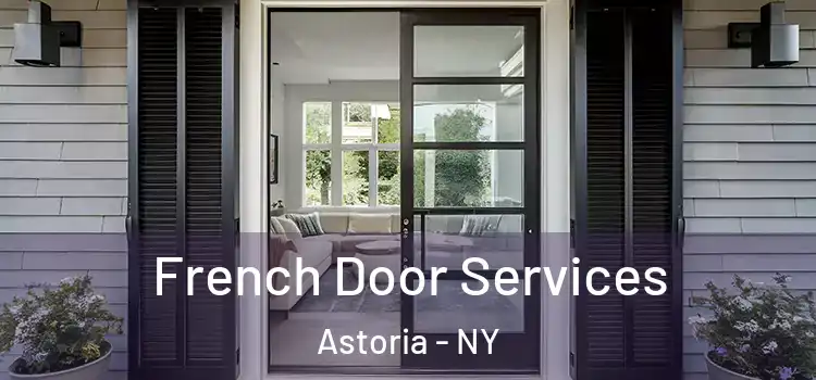 French Door Services Astoria - NY