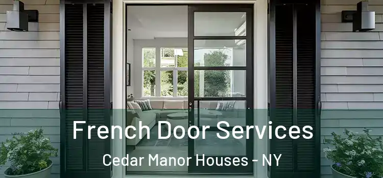 French Door Services Cedar Manor Houses - NY