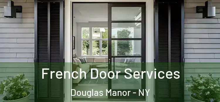 French Door Services Douglas Manor - NY