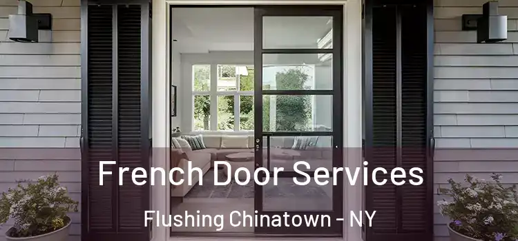 French Door Services Flushing Chinatown - NY