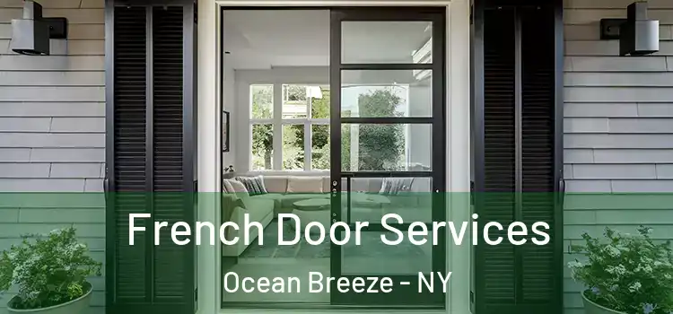  French Door Services Ocean Breeze - NY