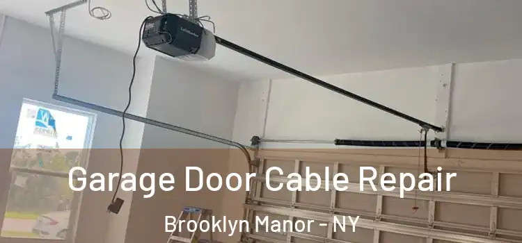  Garage Door Cable Repair Brooklyn Manor - NY