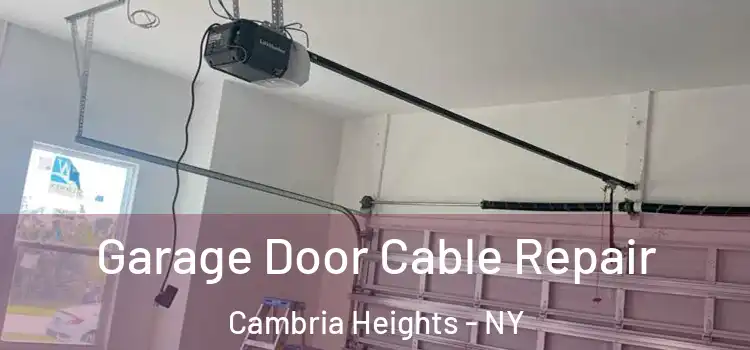  Garage Door Cable Repair Cambria Heights - NY