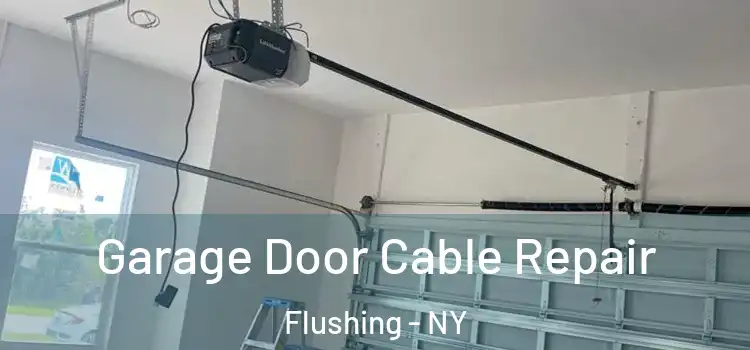  Garage Door Cable Repair Flushing - NY