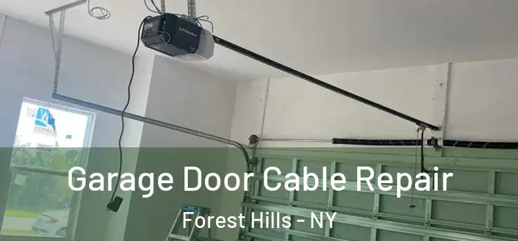  Garage Door Cable Repair Forest Hills - NY
