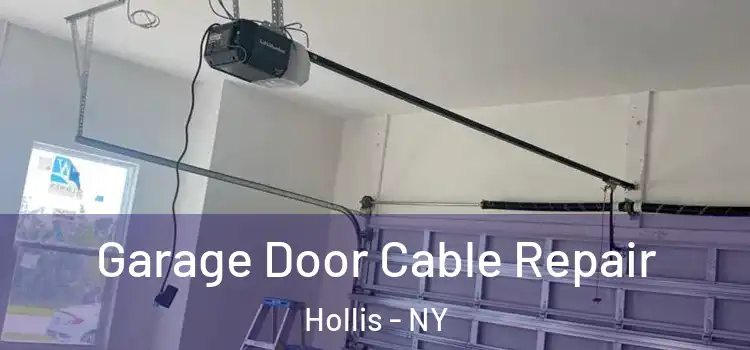  Garage Door Cable Repair Hollis - NY