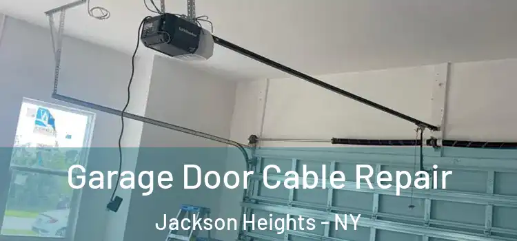  Garage Door Cable Repair Jackson Heights - NY