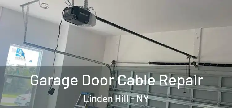  Garage Door Cable Repair Linden Hill - NY