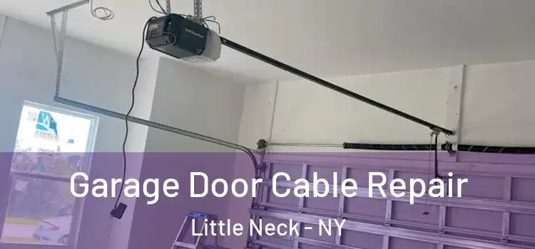 Garage Door Cable Repair Little Neck - NY