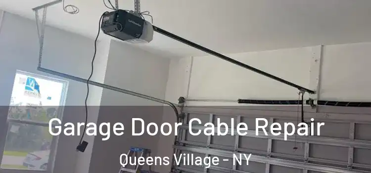  Garage Door Cable Repair Queens Village - NY
