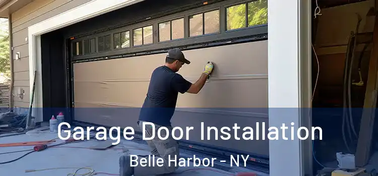  Garage Door Installation Belle Harbor - NY