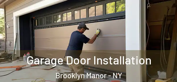  Garage Door Installation Brooklyn Manor - NY