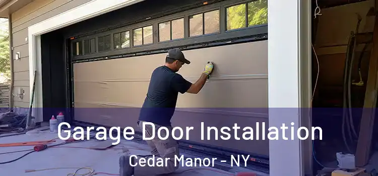  Garage Door Installation Cedar Manor - NY