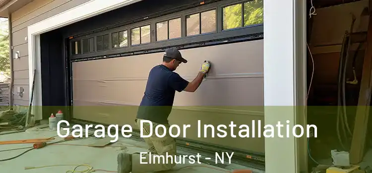  Garage Door Installation Elmhurst - NY