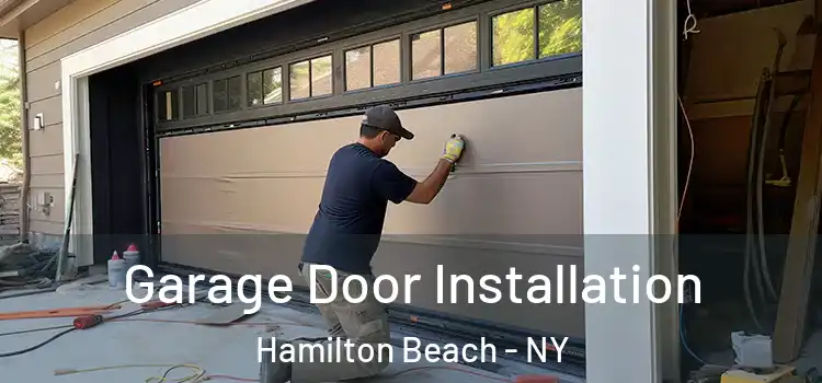  Garage Door Installation Hamilton Beach - NY