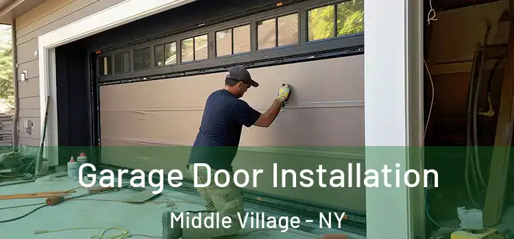  Garage Door Installation Middle Village - NY