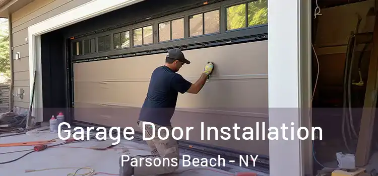  Garage Door Installation Parsons Beach - NY